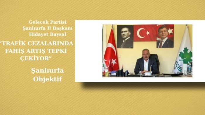 Şanlıurfa İl Başkanı Hidayet Baysal: “Cezalar Artıyor, Sorunlar Büyüyor!”